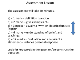 Assessment Lesson The assessment will take 30 minutes. a) = 1 mark – definition question b) = 2 marks – give examples of… A.