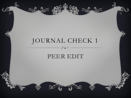 JOURNAL CHECK 1 PEER EDIT WHAT’S REQUIRED? JOURNAL ENTRIES 1. Journal 1- 8/29 Personal Monster 2.