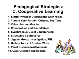 Pedagogical Strategies: C. Cooperative Learning 1. Starter-Wrapper Discussions (with roles) 2. Turn to Your Partner: Quizzes, Top Tens 3.