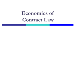Economics of Contract Law Agency Game I  Give me $100 and I’ll turn it into $200 and share the gain with you 