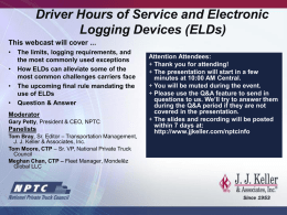 Driver Hours of Service and Electronic Logging Devices (ELDs) This webcast will cover ... •  • • •  The limits, logging requirements, and the most commonly used exceptions How.