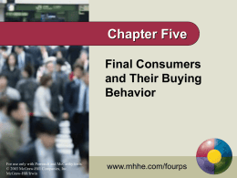 Chapter Five Final Consumers and Their Buying Behavior  For use only with Perreault and McCarthy texts. &copy; 2003 McGraw-Hill Companies, Inc. McGraw-Hill/Irwin  www.mhhe.com/fourps.