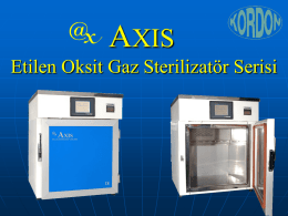 AXIS Etilen Oksit Gaz Sterilizatör Serisi Axis - AX Serisi   Yeni teknoloji Gaz Sterilizatör serisi geleneksel sterilizatör gereksinimlerini ortadan kaldırmıştır: • Basınçlı Hava • Su • Vakum.