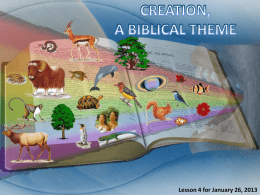 Lesson 4 for January 26, 2013 We find two apparently different creation stories in Genesis 1:1 to 2:3 and Genesis 2:4-25. If we carefully.