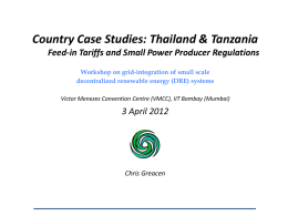 Country Case Studies: Thailand & Tanzania Feed-in Tariffs and Small Power Producer Regulations Workshop on grid‐integration of small scale decentralized renewable energy (DRE)