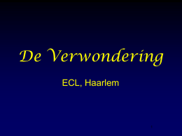De Verwondering ECL, Haarlem De Verwondering Doel • Zien wat iedereen gezien heeft … • … en denken wat niemand ooit gedacht heeft. • Dus: