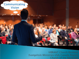 VIBRANT Church Renewal Evangelism Ministries USA/Canada Region Church of the Nazarene The purpose of this module is to: ◦ To inspire pastor and.