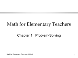 Math for Elementary Teachers Chapter 1: Problem-Solving  Math for Elementary Teachers - Kinholt.