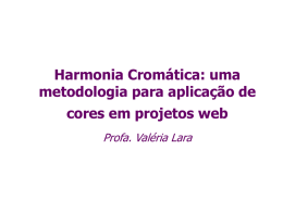 Harmonia Cromática: uma metodologia para aplicação de  cores em projetos web Profa. Valéria Lara.