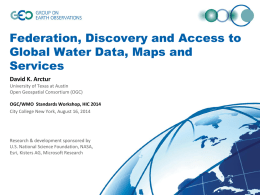 Federation, Discovery and Access to Global Water Data, Maps and Services David K.