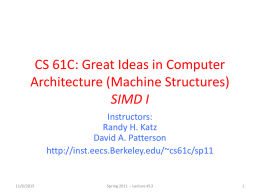 CS 61C: Great Ideas in Computer Architecture (Machine Structures) SIMD I Instructors: Randy H.