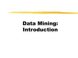 Data Mining: Introduction Chapter 1. Introduction Motivation: Why data mining? What is data mining? Data Mining: On what kind of data? Data mining functionality  Are all.