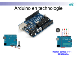 Arduino en technologie  Realisé par les prof : BOUSHABA Arduino, c’est quoi ? • Une carte d’interface programmable capable de piloter des capteurs et.