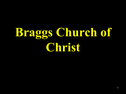 Braggs Church of Christ Premillenialism • 1. Christ is not now reigning • 2.