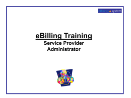eBilling Training Service Provider Administrator Vendor Administrator Service Provider Management Users Only users assigned to the Vendor Administrator role will have access to the Service Provider Management.