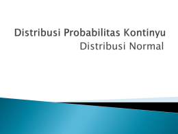 Distribusi Normal       Variabel kontinyu adalah salah satu variabel yang dapat memiliki nilai pecahan di dalam range tertentu. Dengan demikian, untuk distribusi variabel ini dapat.