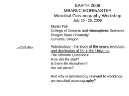 EARTH 2008 MBARI/C-MORE/ASTEP Microbial Oceanography Workshop July 20 - 25, 2008 Martin Fisk College of Oceanic and Atmospheric Sciences Oregon State University Corvallis, Oregon QuickTime™ and a TIFF (LZW)