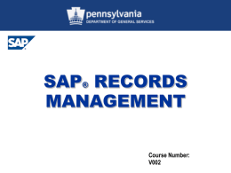 SAP® RECORDS MANAGEMENT Course Number: V002 Welcome! Introduction • In the public sector, records provide the legal documentation of a government’s actions, and they are evidence.
