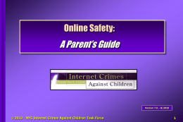 Online Safety:  A Parent’s Guide  Version 7.0 – 8/2010   2010 - NYS Internet Crimes Against Children Task Force.