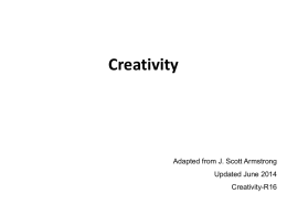 Creativity  Adapted from J. Scott Armstrong Updated June 2014 Creativity-R16 Learning Diary The lectures follow an experiential learning experience. To make this work properly: 1.