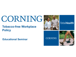 Tobacco-free Workplace Policy Educational Seminar Rational for going tobacco-free Business Case • Employee tobacco use costs U.S.