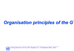 Organisation principles of the GT  Training Seminar on ICT for GTS (Bangkok, 23 - 27 September 2002) - Slide 1