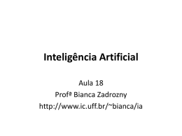 Inteligência Artificial Aula 18 Profª Bianca Zadrozny http://www.ic.uff.br/~bianca/ia Tomada de decisões complexas Capítulo 21 – Russell & Norvig Seções 21.1 a 21.3
