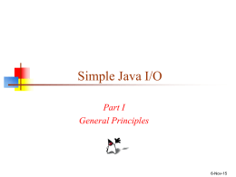 Simple Java I/O Part I General Principles  6-Nov-15 Prologue “They say you can hold seven plus or minus two pieces of information in your mind.