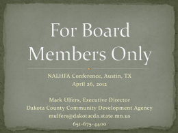 NALHFA Conference, Austin, TX April 26, 2012 Mark Ulfers, Executive Director Dakota County Community Development Agency mulfers@dakotacda.state.mn.us 651-675-4400