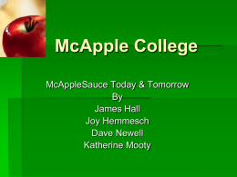 McApple College McAppleSauce Today & Tomorrow By James Hall Joy Hemmesch Dave Newell Katherine Mooty Outline           Statement of Problem Student Story Example: J.