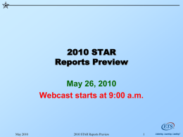 2010 STAR Reports Preview May 26, 2010 Webcast starts at 9:00 a.m.  May 2010  2010 STAR Reports Preview.
