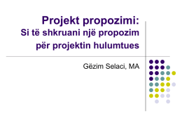 Projekt propozimi: Si të shkruani një propozim për projektin hulumtues Gëzim Selaci, MA.