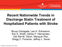 Recent Nationwide Trends in Discharge Statin Treatment of Hospitalized Patients with Stroke Bruce Ovbiagele, Lee H.