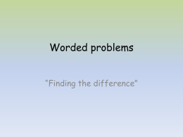 Worded problems “Finding the difference” A sheep is 65cm tall and a chicken is 40cm tall. What is the difference in their.