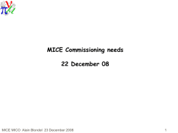 MICE Commissioning needs 22 December 08  MICE MICO Alain Blondel 23 December 2008