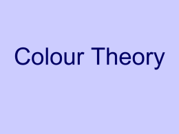 Colour Theory The Colour Wheel Harmony (Close on the Colour Wheel)  Go well together.