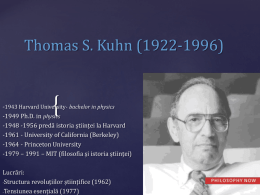 Thomas S. Kuhn (1922-1996)  {  -1943 Harvard University- bachelor in physics -1949 Ph.D.