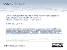 Unless otherwise noted, the content of this course material is licensed under a Creative Commons BY-SA 3.0 License. http://creativecommons.org/licenses/by-sa/3.0/ © 2009, Robert Frost. You.