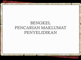 BENGKEL PENCARIAN MAKLUMAT PENYELIDIKAN AKTIVITI PENYELIDIKAN Peringkat Awal Kajian Literatur Peringkat Pertengahan Aktiviti Amali dan Rekabentuk  Bahagian Akhir Analisa Kritis & Penulisan Laporan.