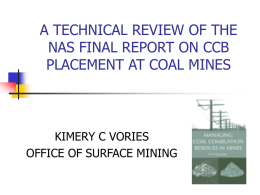A TECHNICAL REVIEW OF THE NAS FINAL REPORT ON CCB PLACEMENT AT COAL MINES  KIMERY C VORIES OFFICE OF SURFACE MINING.