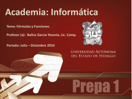 Academia: Informática Tema: Fórmulas y Funciones  Profesor (a): Baños García Yesenia, Lic.