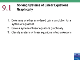 9.1  Solving Systems of Linear Equations Graphically  1. Determine whether an ordered pair is a solution for a system of equations. 2.