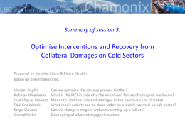 Summary of session 3:  Optimise Interventions and Recovery from Collateral Damages on Cold Sectors Prepared by Caroline Fabre & Pierre Strubin Based on presentations.