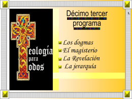 Décimo tercer programa - Los dogmas - El magisterio - La Revelación - La jerarquía  1.