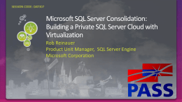 Building SQL Server Private Clouds with Hyper-V and System Center  Existing SQL Server Consolidation Strategies • Currently a variety of SQL Server.
