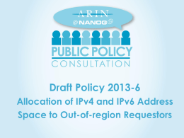 Draft Policy 2013-6 Allocation of IPv4 and IPv6 Address Space to Out-of-region Requestors.