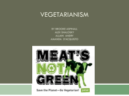 VEGETARIANISM BY BROOKE ASPINALL ALEX SHALOSKY ALLAIN ANDRY AMANDA D’ACQUISTO What about protein? Myth: It is Hard to Get Enough Protein on a Vegetarian Diet       Protein does.