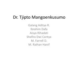 Dr. Tjipto Mangoenkusumo Galang Aditya R. Ibrahim Dafa Aisya Rihadati Shafira Dwi Cantya M. Farrell D. M.