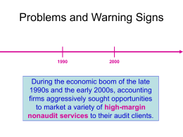 Problems and Warning Signs  During the economic boom of the late 1990s and the early 2000s, accounting firms aggressively sought opportunities to market a.