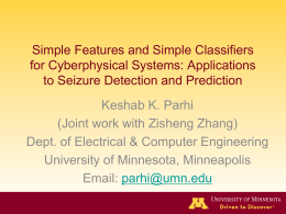 Simple Features and Simple Classifiers for Cyberphysical Systems: Applications to Seizure Detection and Prediction Keshab K.